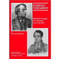 Furious Vissarion: Belinskii's Struggle for Literature, Love and Ideas (SSEES Occasional Papers)