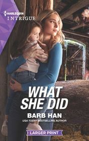 What She Did (Rushing Creek Crime Spree, Bk 4 ) (Harlequin Intrigue, No 1919) (Larger Print)
