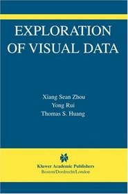 Exploration of Visual Data (The International Series in Video Computing)