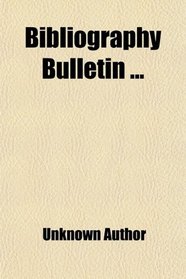 Bibliography Bulletin ...