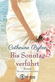 Bis Sonntag verfhrt (Eine Braut fr jeden Tag, 6) (German Edition)