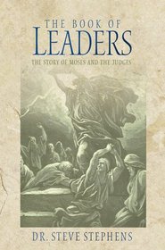 The Book of Leaders: The Story of Moses and the Judges