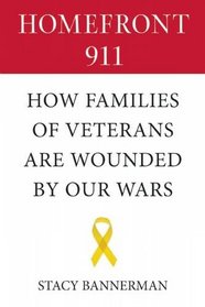 Homefront 911: How Families of Veterans Are Wounded by Our Wars