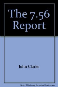 THE 7:56 REPORT