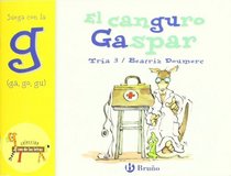 El canguro Gaspar: Juega Con La G (Ga, Go, Gu) (Zoo; Zoo De Las Letras) (Spanish Edition)