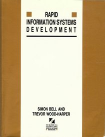 Rapid Information Systems Development: A Non-Specialist's Guide to Analysis and Design in an Imperfect World (Mcgraw-Hill International Series in So)