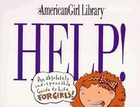 Help!  An Absolutely Indispensable Guide to Life for Girls!