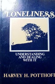 Loneliness: Understanding and dealing with it