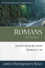 Romans, vol. 1: Justification by Faith (Romans 14) (Romans)