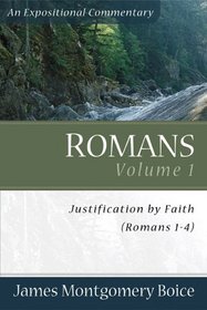 Romans, vol. 1: Justification by Faith (Romans 14) (Romans)