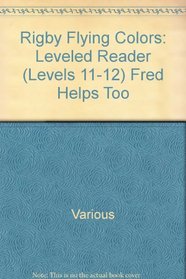 Fred Helps Too: Leveled Reader (Levels 11-12) (Rigby Flying Colors)