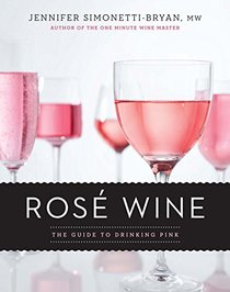 Ros Wine: The Guide to Drinking Pink