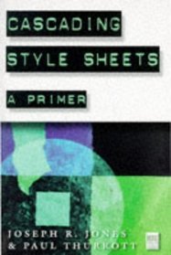 Cascading Style Sheets: A Primer