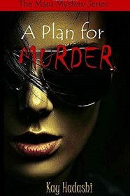 A Plan for Murder: Case of the Kihei Killer (The Maui Mystery Series)