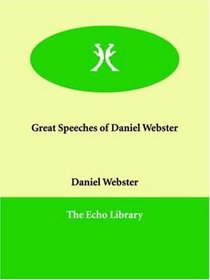 Great Speeches of Daniel Webster