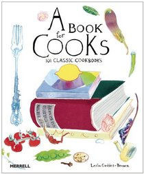 A Book for Cooks: 100 Classic Cookbooks