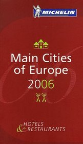 Michelin Red Guide Main Cities of Europe 2006: Hotels & Restaurants (Michelin Red Guide: Europe, Main Cities)