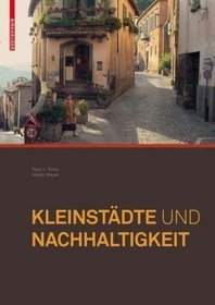 Kleinstdte und Nachhaltigkeit: Konzepte fr Wirtschaft, Umwelt und soziales Leben (German Edition)