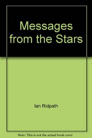 Messages from the stars: Communication and contact with extraterrestrial life