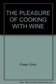Pleasures of Cooking With Wine