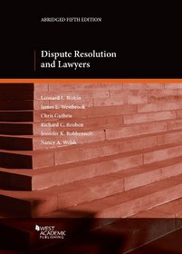 Dispute Resolution and Lawyers, Abridged, 5th (American Casebook Series)