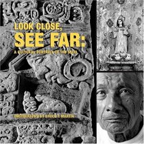 Look Close, See Far: A Cultural Portrait of the Maya