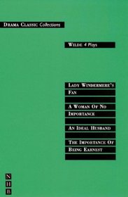 Wilde: Four Plays (Drama Classics)