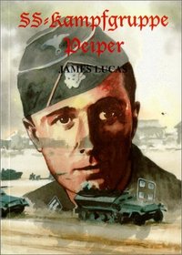 SS-Kampfgruppe Peiper (Lucas, James Sidney. Jackboot Series, 001.)
