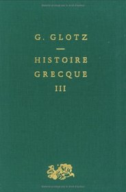 Histoire grecque, tome 3 : La Grce au IVe sicle : la lutte pour l'hgmoie (404-336)