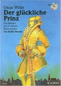 Der glckliche Prinz. Ein Mrchen mit 21 leichten Klavierstcken op. 28.