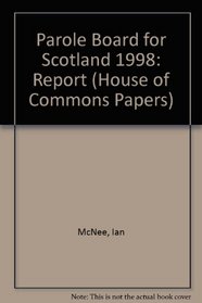 Parole Board for Scotland 1998: Report (House of Commons Papers)