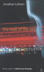 The Wall of the Sky, The Wall of the Eye