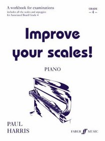 Improve Your Scales! Piano: Grade 4 (Faber Edition)
