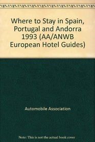 Where to Stay in Spain, Portugal and Andorra (AA/ANWB European Hotel Guides)