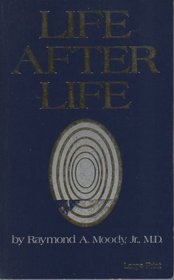 Life After Life: The Investigation of a Phenomenon--Survival of Bodily Death
