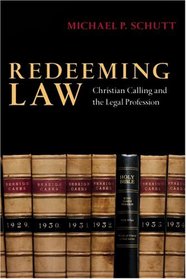 Redeeming Law: Christian Calling and the Legal Profession