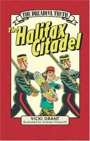 The Dreadful Truth: The Halifax Citadel (Dreadful Truth Series)