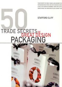 50 Trade Secrets of Great Design Packaging (Trade Secrets)