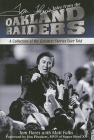 Tales from the Oakland Raiders:  A Collection of the Greatest Stories Ever Told