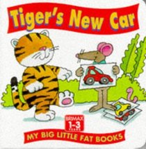 Tiger's New Car (My Big Little Fat Books)