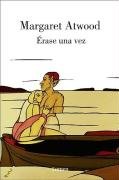 Erase una vez/ Dancing Girls and other Stories and Good Bones (Spanish Edition)