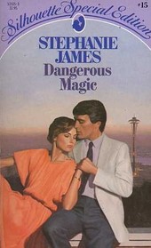 Dangerous Magic (Silhouette Special Edition, No 15)