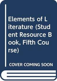 Elements of Literature (Student Resource Book, Fifth Course)
