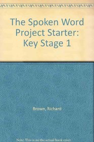 The Spoken Word Project Starter: Key Stage 1