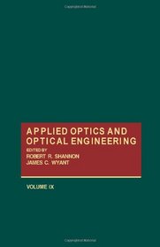 Applied Optics and Optical Engineering Volume IX