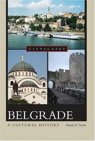Belgrade: A Cultural History (Cityscapes)