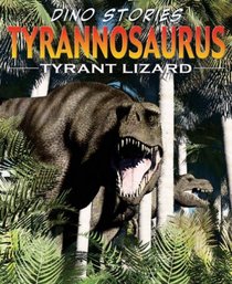 Tyrannosaurus Rex (Dino Stories)