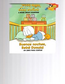 Good Night, Baby Donald: A Book About Counting \ Buenas Noches, Bebe Donald (Baby's First Disney Books)