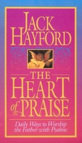 The Heart of Praise: Daily Ways to Worship the Father With Psalms