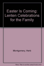 Easter Is Coming: Lenten Celebrations for the Family